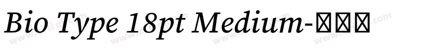 Bio Type 18pt Medium字体转换 Bio Type 18pt Medium字体转换